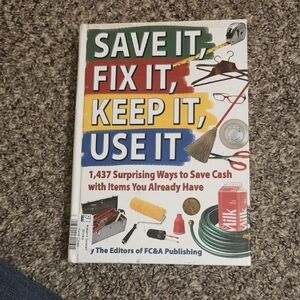 Save It, Fix It, Keep It, Use It Book by